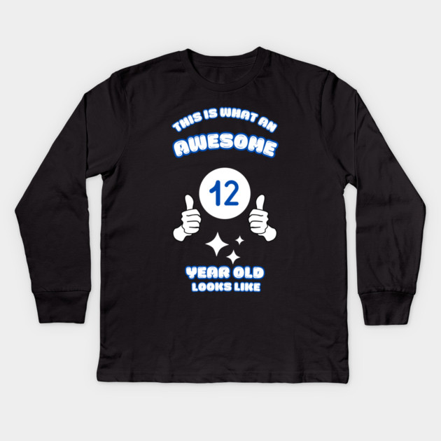 This Is What An Awesome 12 Year Old Looks Like Kids Long Sleeve T-Shirt by BlackMeme94