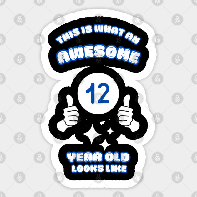This Is What An Awesome 12 Year Old Looks Like Sticker by BlackMeme94