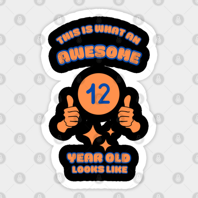 This Is What An Awesome 12 Year Old Looks Like Sticker by BlackMeme94