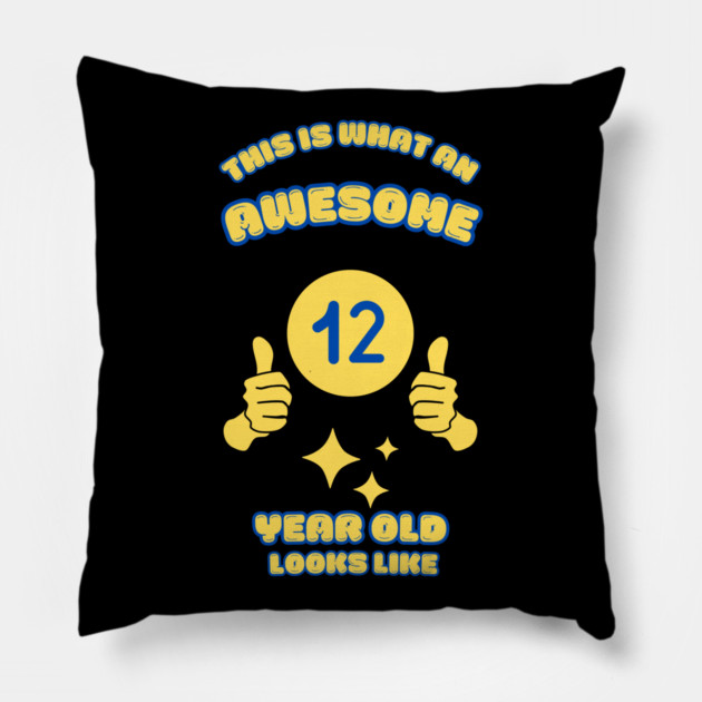 This Is What An Awesome 12 Year Old Looks Like Pillow by BlackMeme94
