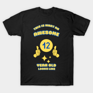 This Is What An Awesome 12 Year Old Looks Like T-Shirt