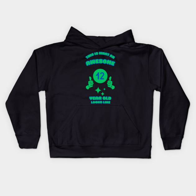 This Is What An Awesome 12 Year Old Looks Like Kids Hoodie by BlackMeme94
