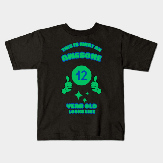 This Is What An Awesome 12 Year Old Looks Like Kids T-Shirt by BlackMeme94