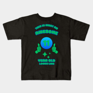This Is What An Awesome 11 Year Old Looks Like Kids T-Shirt