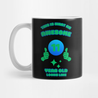 This Is What An Awesome 11 Year Old Looks Like Mug