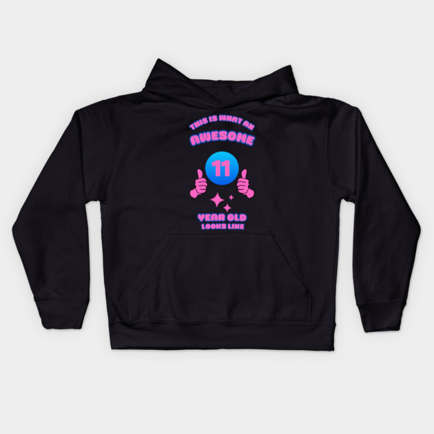 This Is What An Awesome 11 Year Old Looks Like Kids Hoodie by BlackMeme94