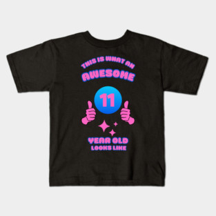 This Is What An Awesome 11 Year Old Looks Like Kids T-Shirt