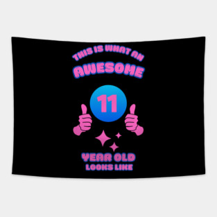 This Is What An Awesome 11 Year Old Looks Like Tapestry