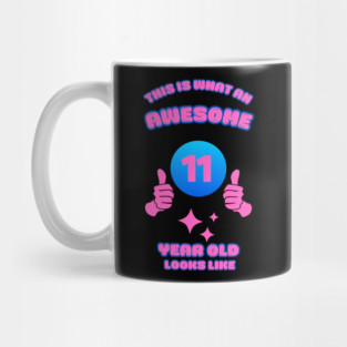 This Is What An Awesome 11 Year Old Looks Like Mug