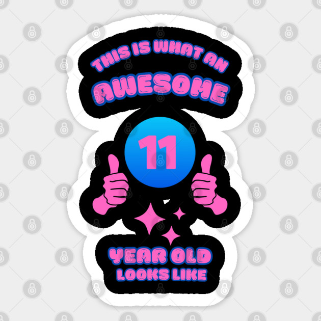 This Is What An Awesome 11 Year Old Looks Like Sticker by BlackMeme94