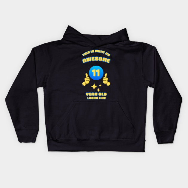 This Is What An Awesome 11 Year Old Looks Like Kids Hoodie by BlackMeme94