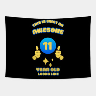 This Is What An Awesome 11 Year Old Looks Like Tapestry