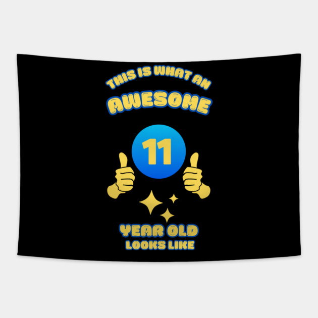 This Is What An Awesome 11 Year Old Looks Like Tapestry by BlackMeme94