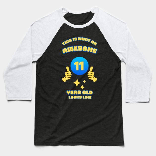 This Is What An Awesome 11 Year Old Looks Like Baseball T-Shirt by BlackMeme94