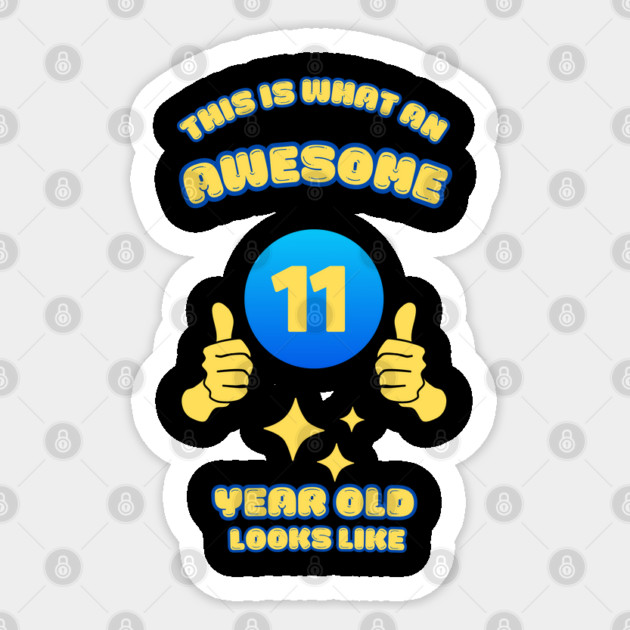 This Is What An Awesome 11 Year Old Looks Like Sticker by BlackMeme94