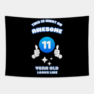 This Is What An Awesome 11 Year Old Looks Like Tapestry