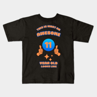 This Is What An Awesome 11 Year Old Looks Like Kids T-Shirt