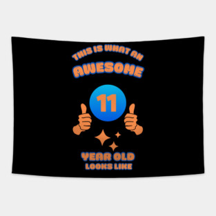 This Is What An Awesome 11 Year Old Looks Like Tapestry