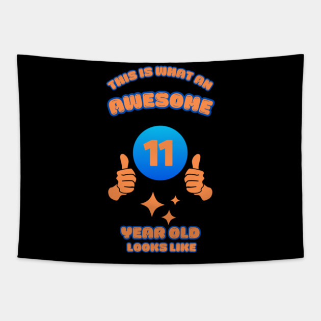 This Is What An Awesome 11 Year Old Looks Like Tapestry by BlackMeme94