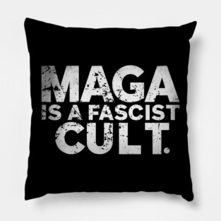 MAGA IS FASCIST CULT | SAVE DEMOCRACY ANTI MAGA Pillow