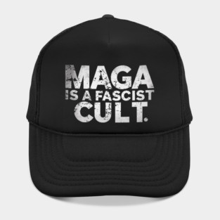 MAGA IS FASCIST CULT | SAVE DEMOCRACY ANTI MAGA Hat