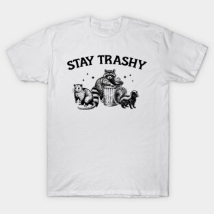 stay trashy raccoon vintage raccoon lovers T-Shirt
