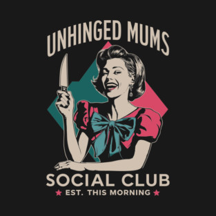 Retro Unhinged Mums Social Club Moms Parenting Humor T-Shirt