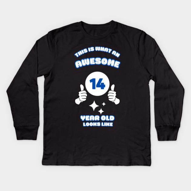 This Is What An Awesome 14 Year Old Looks Like Kids Long Sleeve T-Shirt by BlackMeme94
