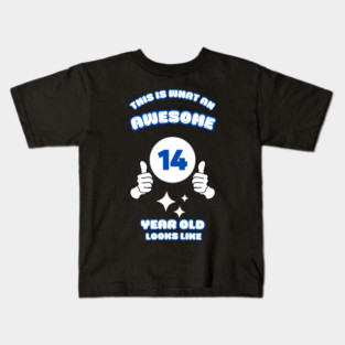 This Is What An Awesome 14 Year Old Looks Like Kids T-Shirt