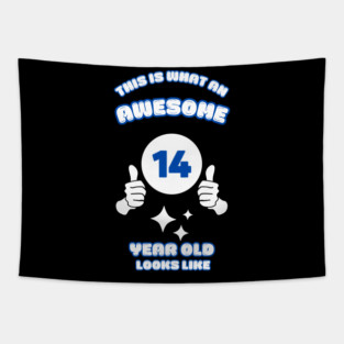 This Is What An Awesome 14 Year Old Looks Like Tapestry