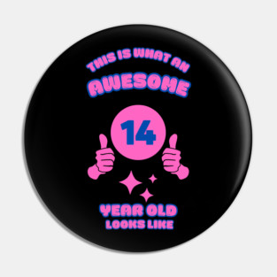 This Is What An Awesome 14 Year Old Looks Like Pin