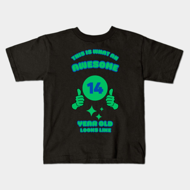 This Is What An Awesome 14 Year Old Looks Like Kids T-Shirt by BlackMeme94