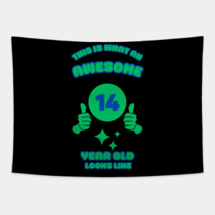 This Is What An Awesome 14 Year Old Looks Like Tapestry