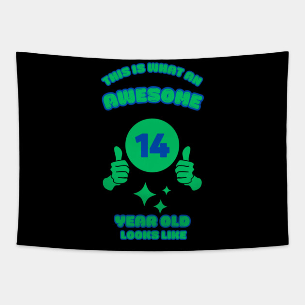 This Is What An Awesome 14 Year Old Looks Like Tapestry by BlackMeme94