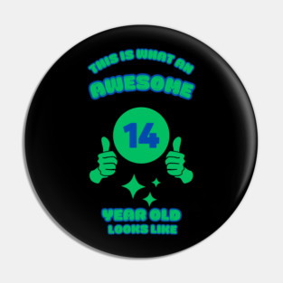 This Is What An Awesome 14 Year Old Looks Like Pin