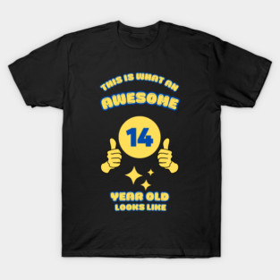 This Is What An Awesome 14 Year Old Looks Like T-Shirt