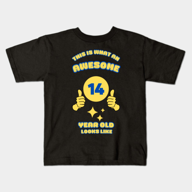 This Is What An Awesome 14 Year Old Looks Like Kids T-Shirt by BlackMeme94