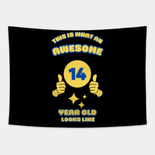 This Is What An Awesome 14 Year Old Looks Like Tapestry