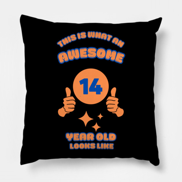 This Is What An Awesome 14 Year Old Looks Like Pillow by BlackMeme94