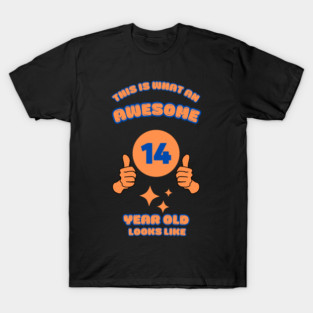 This Is What An Awesome 14 Year Old Looks Like T-Shirt