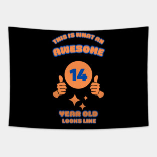 This Is What An Awesome 14 Year Old Looks Like Tapestry