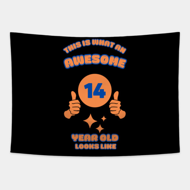 This Is What An Awesome 14 Year Old Looks Like Tapestry by BlackMeme94