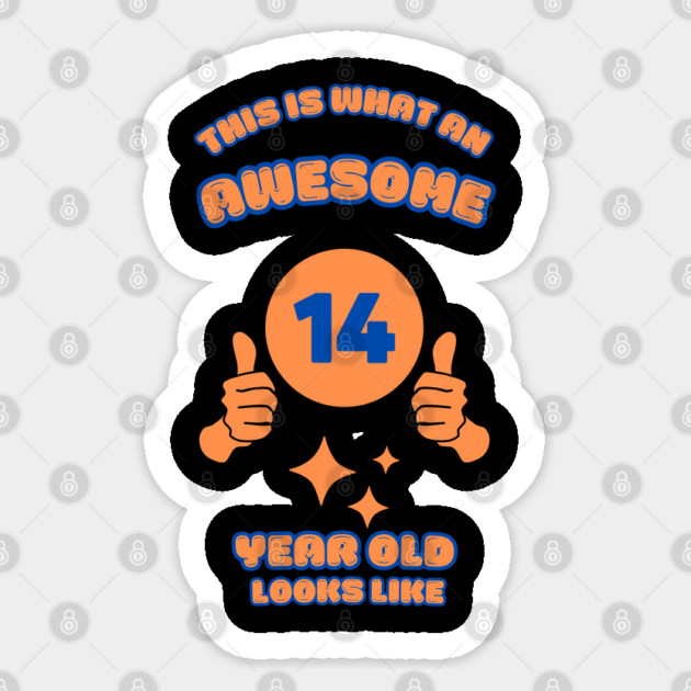 This Is What An Awesome 14 Year Old Looks Like Sticker by BlackMeme94
