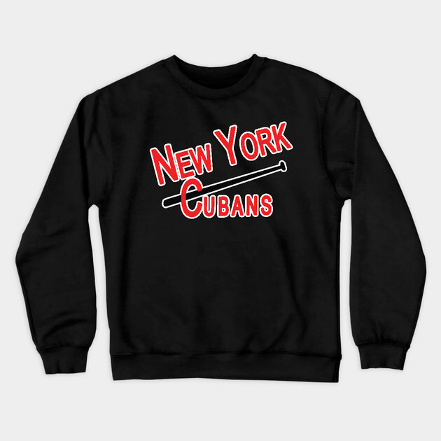 The New York Cubans - Negro league baseball team Crewneck Sweatshirt by UrbanLifeApparel