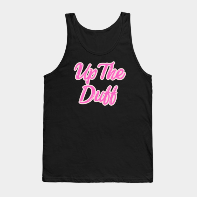 Up The Duff Tank Top by Timeless Chaos