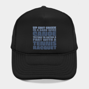 Up Sh*t Creek Hat