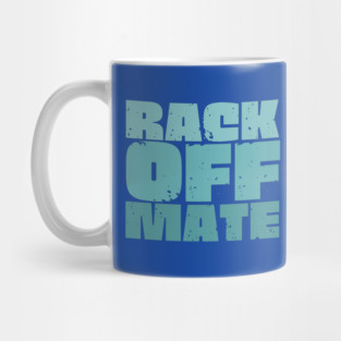Rack Off Mate Mug