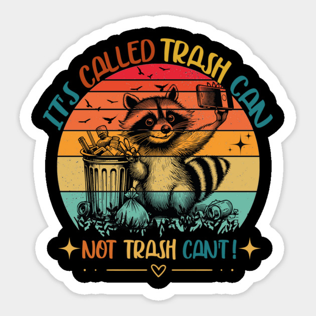 Raccoon Funny Quotes It's Called Trash Can Not Trash Cannot Magnet by JessArty