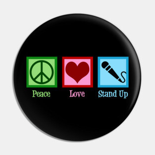 Peace Love Stand Up Comedy Pin