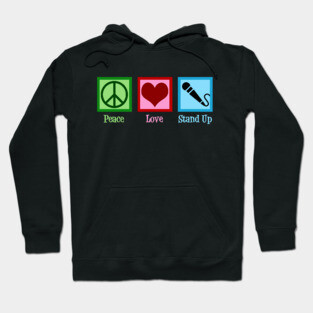 Peace Love Stand Up Comedy Hoodie